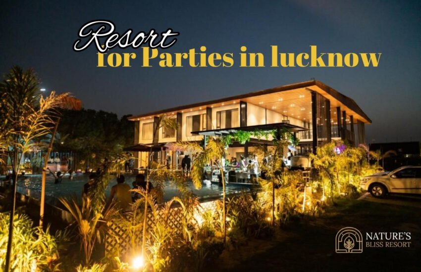 Resort for parties near Lucknow